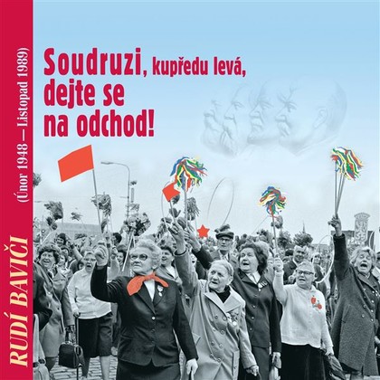 Mluvené slovo Rudí baviči aneb Soudruzi, dejte se na odchod!