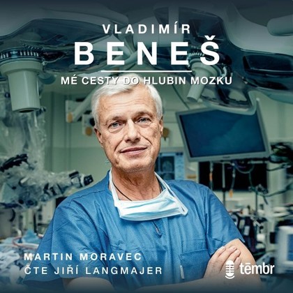 Mluvené slovo Vladimír Beneš: Mé cesty do hlubin mozku