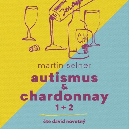 Mluvené slovo Autismus & Chardonnay 1+2