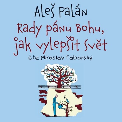 Mluvené slovo Rady pánu Bohu, jak vylepšit svět