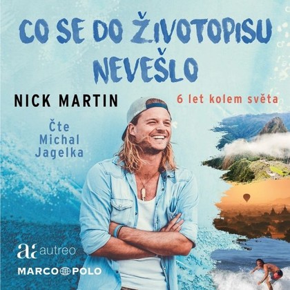 Mluvené slovo Co se do životopisu nevešlo - 6 let kolem světa
