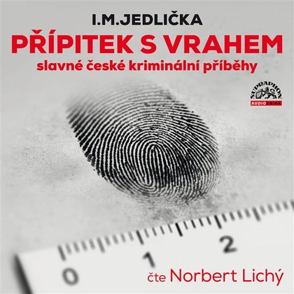 Mluvené slovo Přípitek s vrahem (slavné české kriminální příběhy)