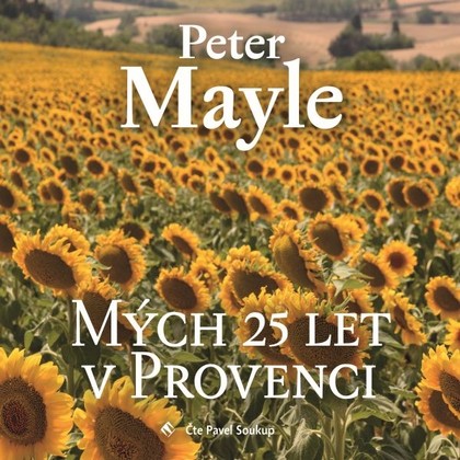 Mluvené slovo Mých 25 let v Provenci