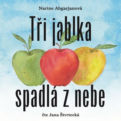 Mluvené slovo Tři jablka spadlá z nebe