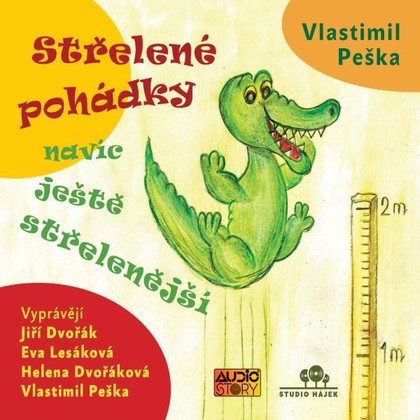 Mluvené slovo Střelené pohádky navíc ještě střeleněší