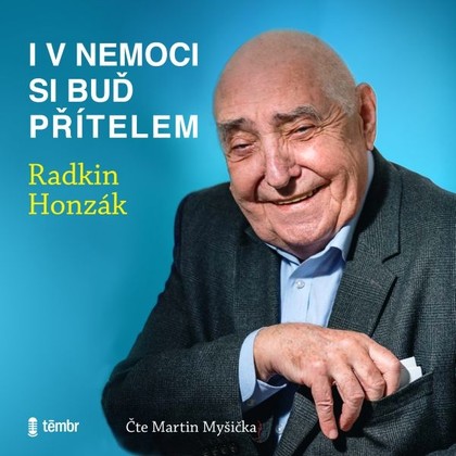 Mluvené slovo I v nemoci si buď přítelem