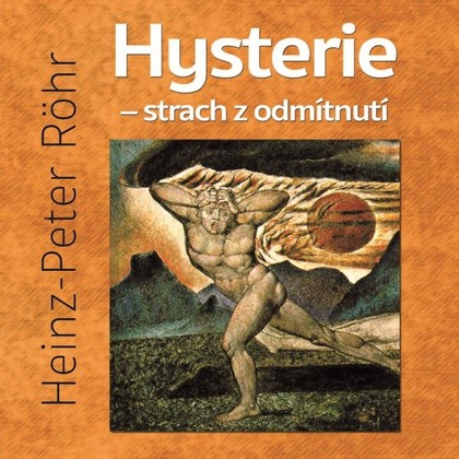 Mluvené slovo Hysterie – strach z odmítnutí