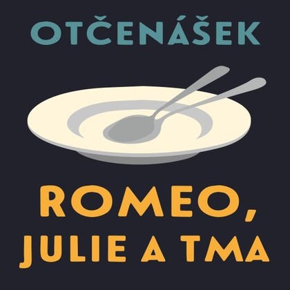 Mluvené slovo Romeo, Julie a tma