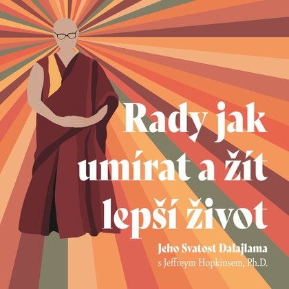 Mluvené slovo Rady jak umírat a žít lepší život