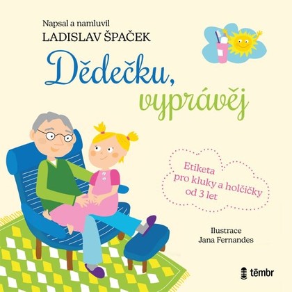 Mluvené slovo Dědečku, vyprávěj