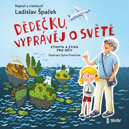 Mluvené slovo Dědečku, vyprávěj o světě