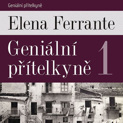 Mluvené slovo Geniální přítelkyně I.