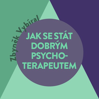 Mluvené slovo Jak se stát dobrým psychoterapeutem