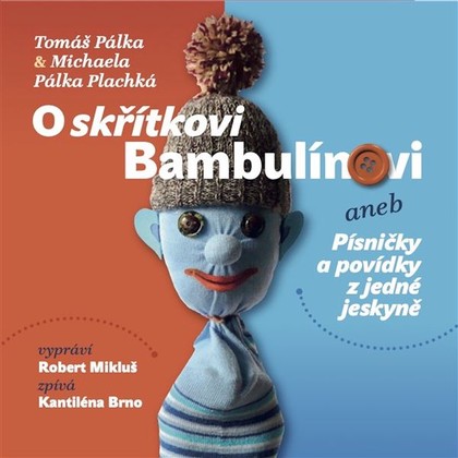 Mluvené slovo O skřítkovi Bambulínovi aneb Písničky a povídky z jedné jeskyně