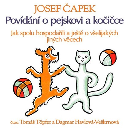 Mluvené slovo Povídání o pejskovi a kočičce (Jak spolu hospodařili a ještě o všelijakých jiných věcech)