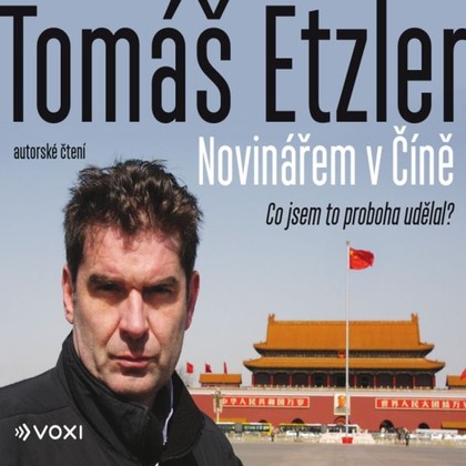 Mluvené slovo Novinářem v Číně