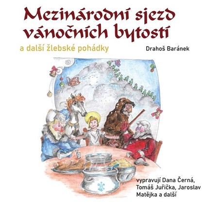 Mluvené slovo Mezinárodní sjezd vánočních bytostí a další žlebské pohádky