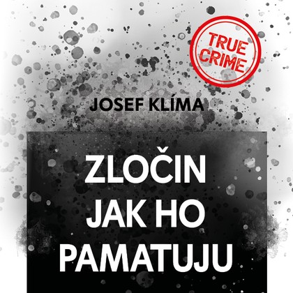Mluvené slovo Zločin jak ho pamatuju