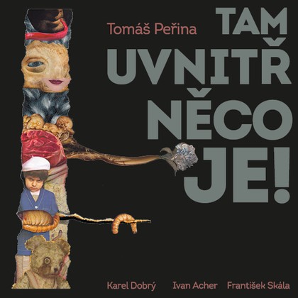 Mluvené slovo Tam uvnitř něco je
