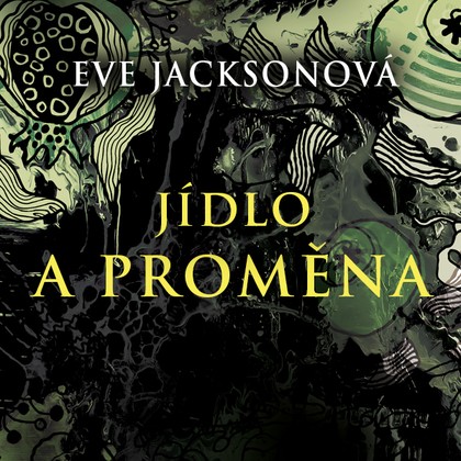 Mluvené slovo Jídlo a proměna