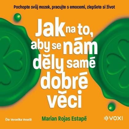 Mluvené slovo Jak na to, aby se nám děly samé dobré věci