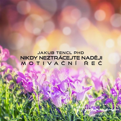 Mluvené slovo Nikdy neztrácejte naději