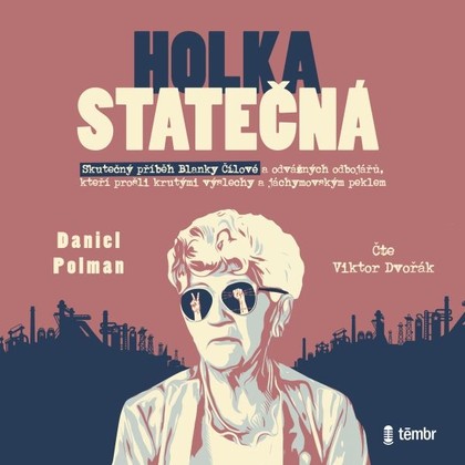 Mluvené slovo Holka statečná – Životní příběh Blanky Čílové