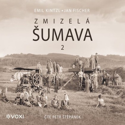 Mluvené slovo Zmizelá Šumava 2