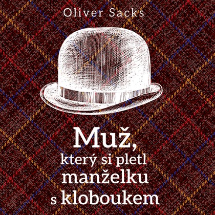 Mluvené slovo Muž, který si pletl manželku s kloboukem