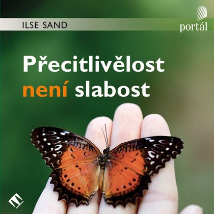 Mluvené slovo Přecitlivělost není slabost