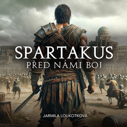 Mluvené slovo Spartakus – Před námi boj