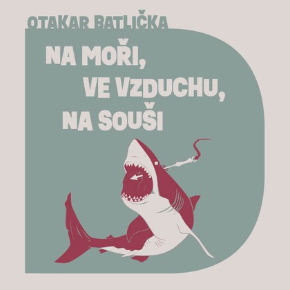 Mluvené slovo Na moři, na souši, ve vzduchu