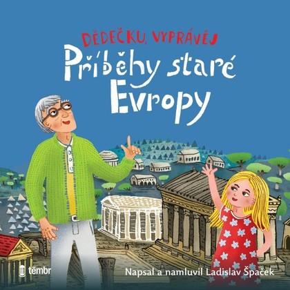 Mluvené slovo Dědečku, vyprávěj – Příběhy staré Evropy