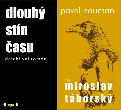 Mluvené slovo Pavel Nauman: Dlouhý stín času