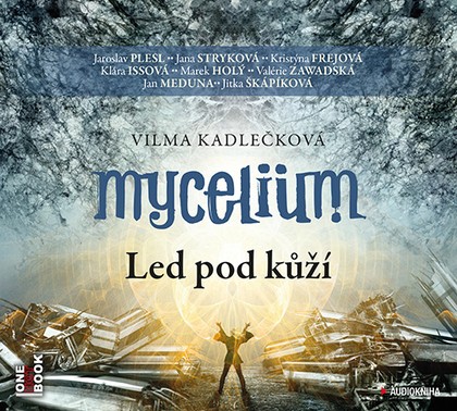 Mluvené slovo Vilma Kadlečková: Mycelium II. - Led pod kůží