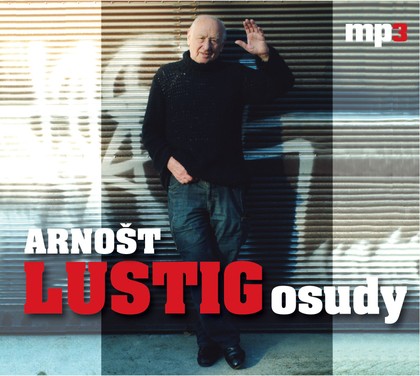 Mluvené slovo Arnošt Lustig: Osudy