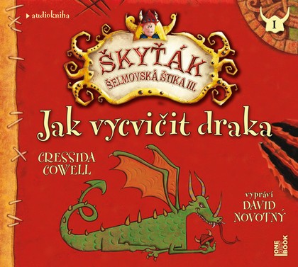 Mluvené slovo Cressida Cowell: Škyťák Šelmovská Štika III. - Jak vycvičit draka