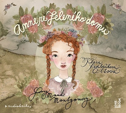 Mluvené slovo Lucy Maud Montgomery: Anne ze Zeleného domu