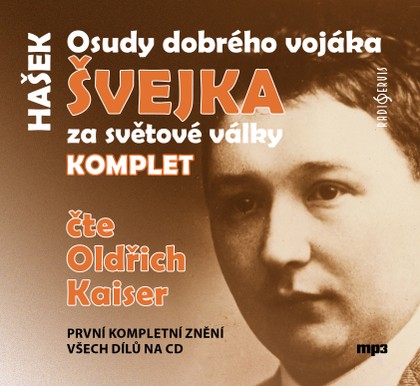 Mluvené slovo Jaroslav Hašek: Osudy dobrého vojáka Švejka KOMPLET