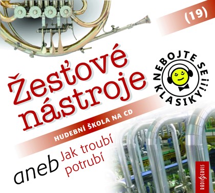 Mluvené slovo Nebojte se klasiky! 19 Žesťové nástroje aneb Jak troubí potrubí