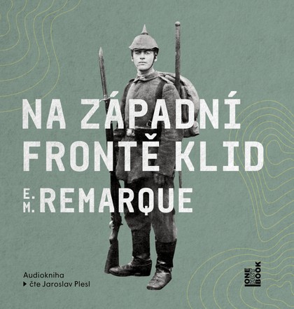 Mluvené slovo Erich Maria Remarque: Na západní frontě klid