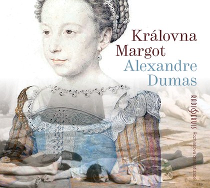 Mluvené slovo Alexandre Dumas: Královna Margot