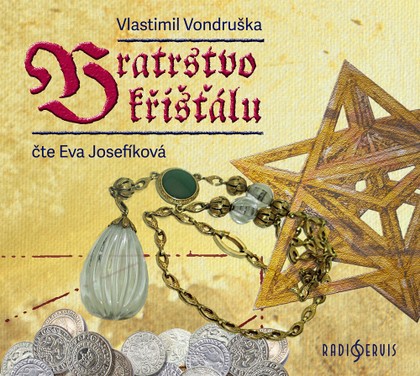 Mluvené slovo Vlastimil Vondruška: Bratrstvo křišťálu