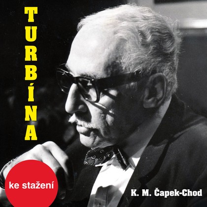 Mluvené slovo K.M.Čapek-Chod: Turbína
