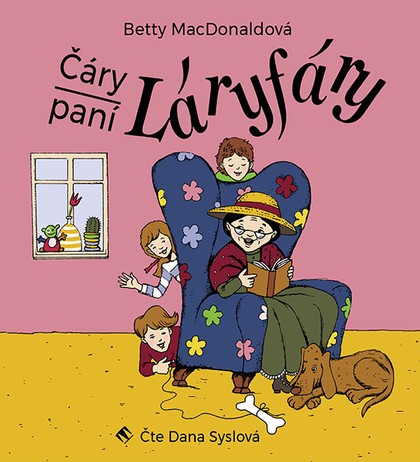 Mluvené slovo Betty MacDonaldová: Čáry paní Láryfáry