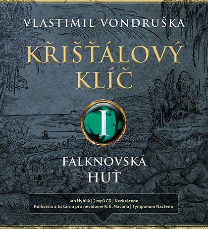 Mluvené slovo Vlastimil Vondruška: Křišťálový klíč I. - Falknovská huť