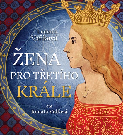 Mluvené slovo Ludmila Vaňková: Žena pro třetího krále