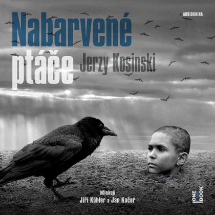 Mluvené slovo Jerzy Kosiński: Nabarvené ptáče