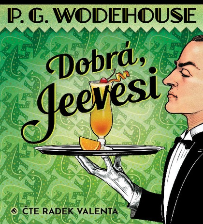 Mluvené slovo P.G. Wodehause: Dobrá, Jeevesi