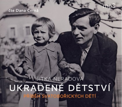 Mluvené slovo Jitka Neradová: Ukradené dětství